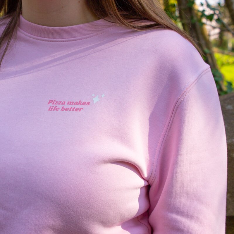 Pizza makes life better Pink Organic Cotton Sweatshirt Women s